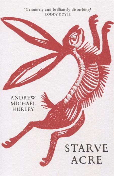 Starve Acre :  Beautifully written and triumphantly creepy  Mail on Sunday