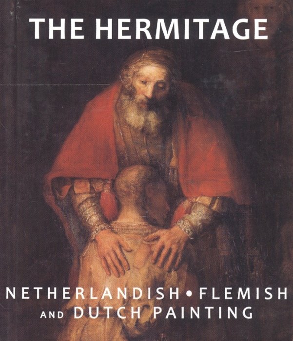 The Hermitage. Netherlandish: Flemish. Dutch Painting