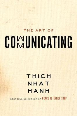 Hanh T. The Art of Communicating hanh thich nhat how to fight