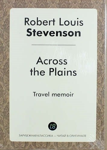 Роберт Льюис Стивенсон - Across the Plains