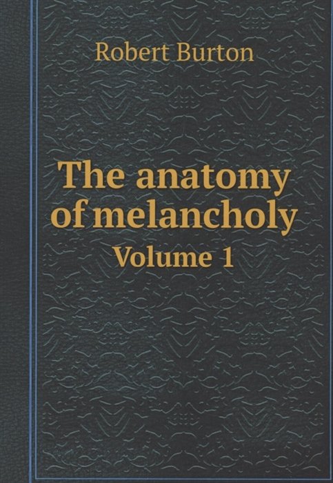 The anatomy of melancholy