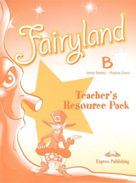 Fairyland B. Teacher s Resourse Pack