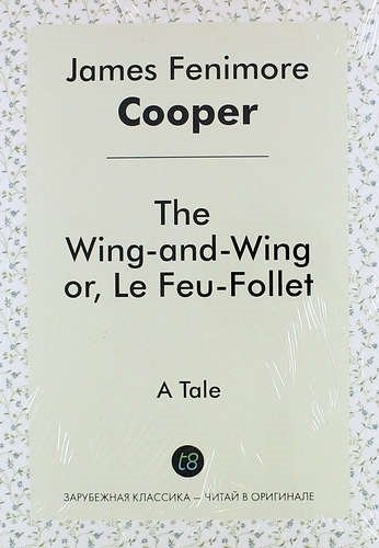 The Wing-And-Wing, or, Le Feu-Follet