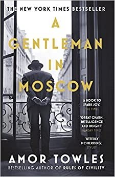 Towles Amor A Gentleman in Moscow towles amor rules of civility