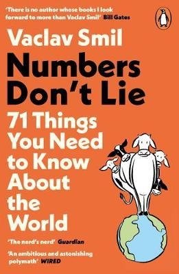 Smil V. Numbers Don t Lie smil vaclav how the world really works a scientist’s guide to our past present and future