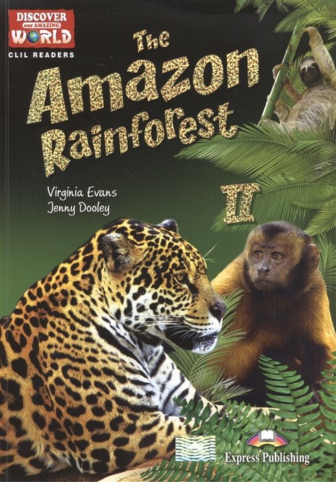 The Amazon Rainforest II. Level B1+/B2.   