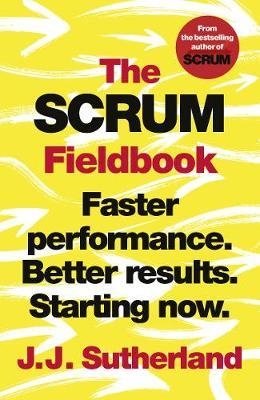 Sutherland J.J. The Scrum Fieldbook цена и фото