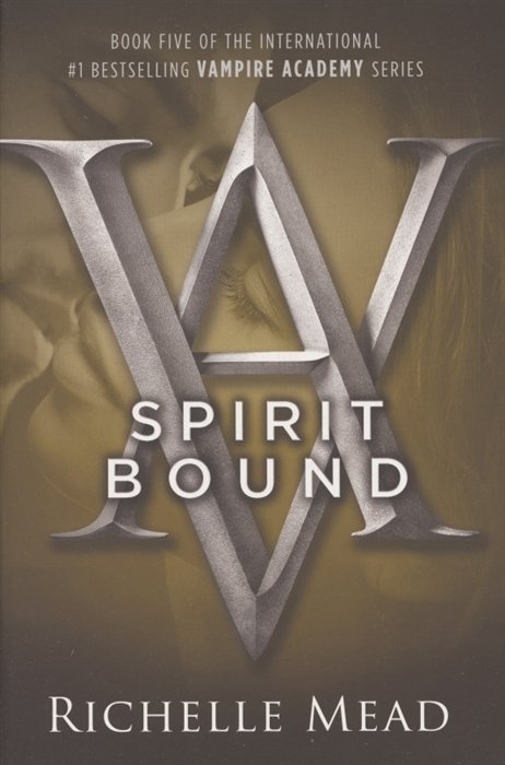 Vampire Academy. Book 5. Spirit Bound