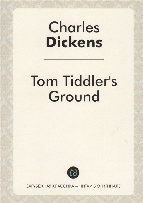 Dickens C. - Tom Tiddler s Ground