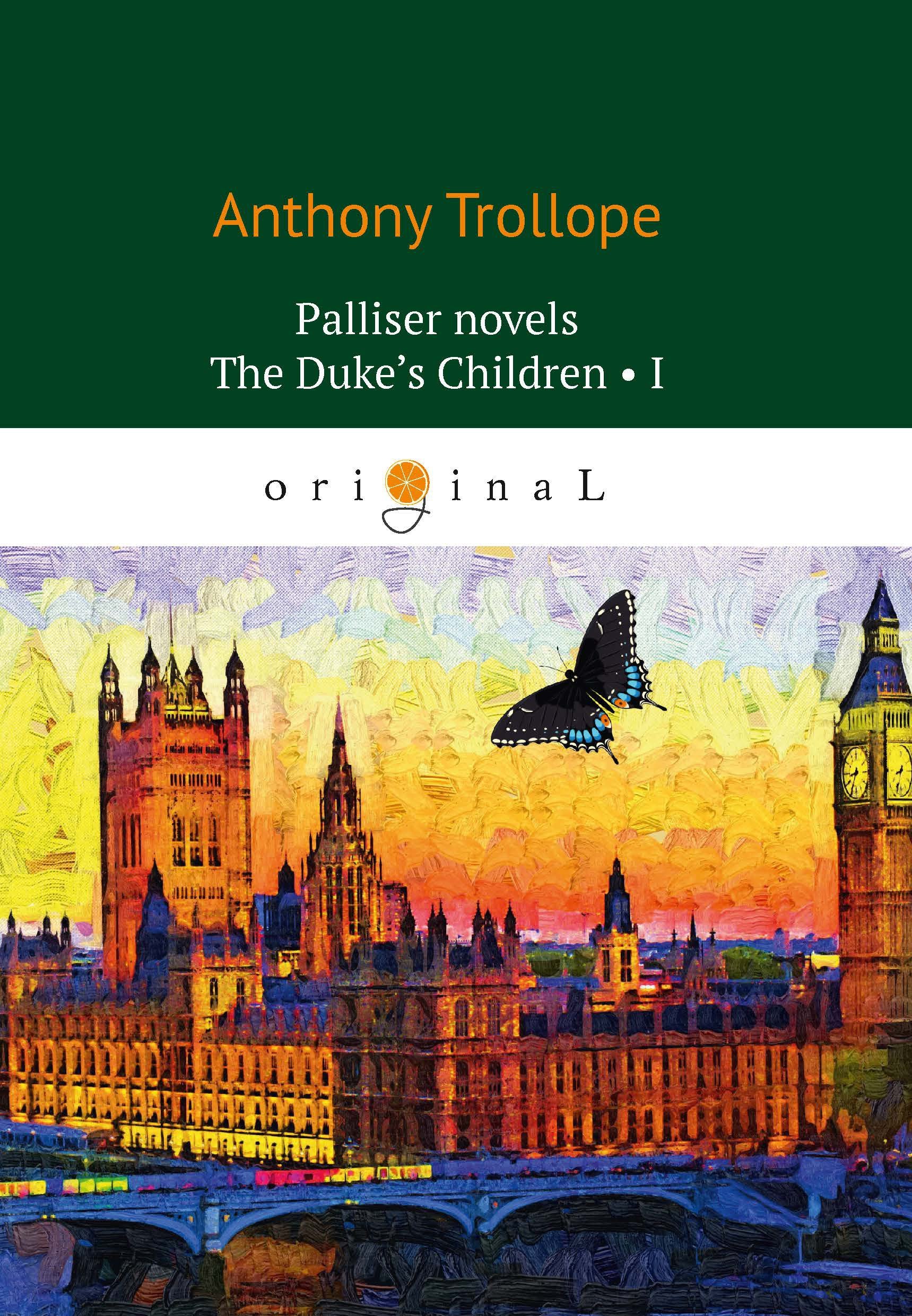 Palliser novels. The Duke s Children 1 =   1:  .