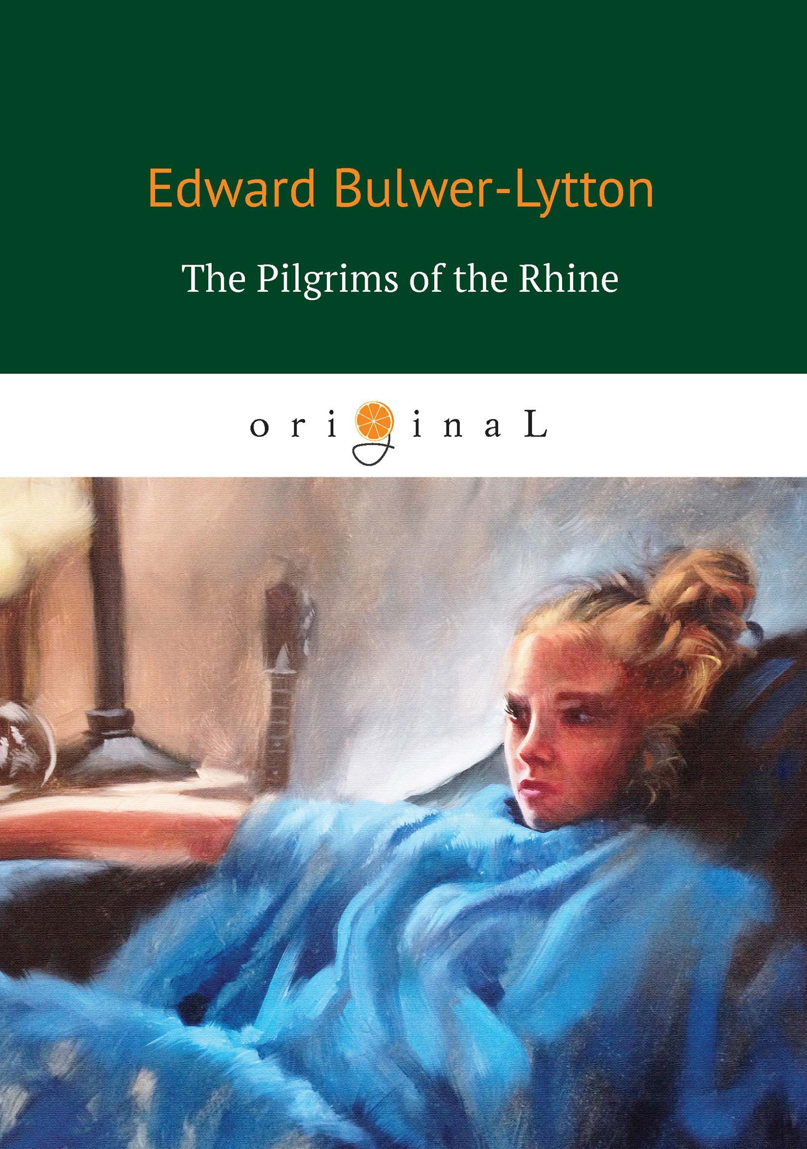 Бульвер-Литтон Эдвард - The Pilgrims of the Rhine = Рейнские пилигримы: на англ.яз