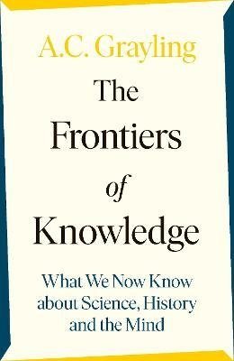 Grayling A. The Frontiers of Knowledge spencer nicholas magisteria the entangled histories of science