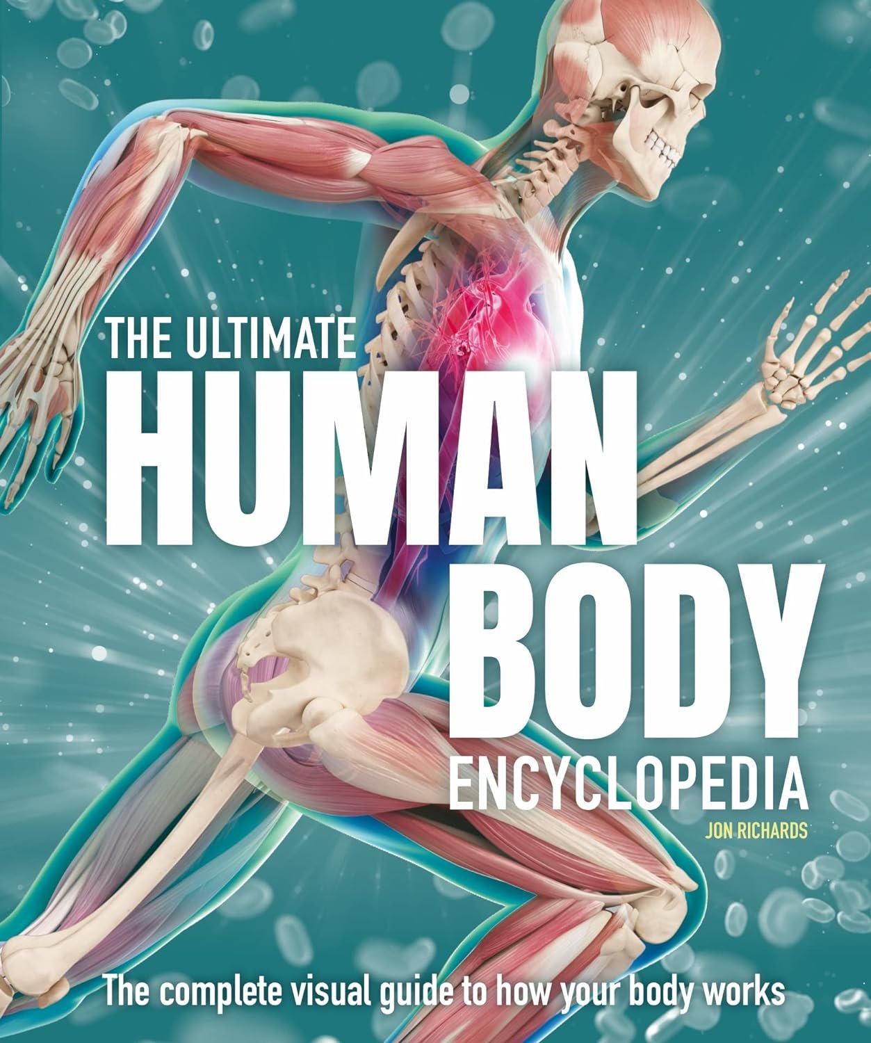 The Ultimate Human Body Encyclopedia: The complete visual guide