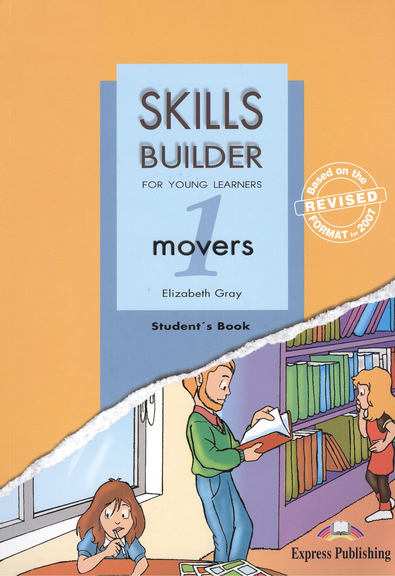 Skills Builder. For Young Learners. Movers 1. Student s Book.  (Revised format 2007)