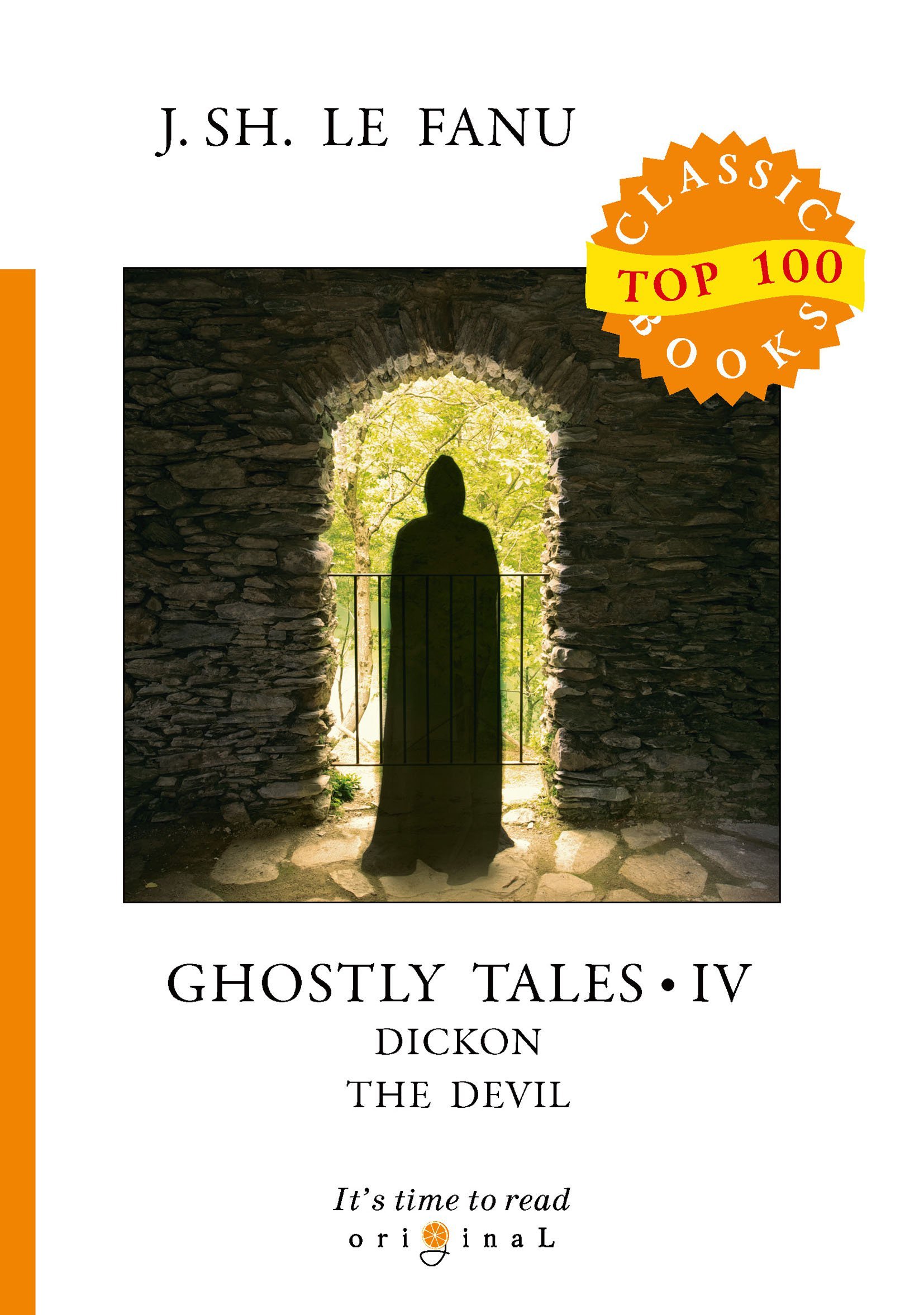 Ле Фаню Джозеф Шеридан - Ghostly Tales IV. Dickon the Devil = Рассказы о призраках 4: на англ.яз