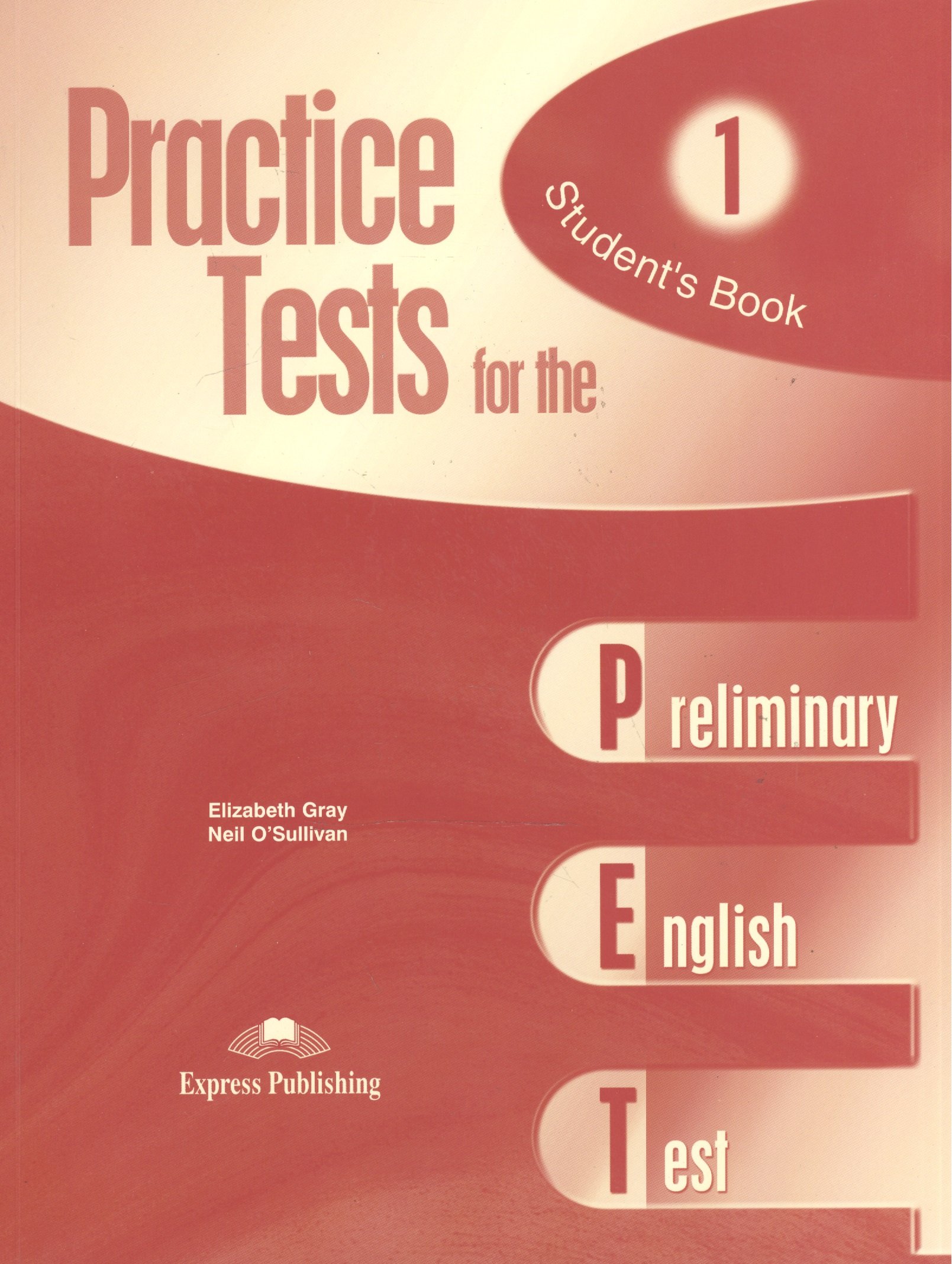 Gray E., O'Sullivan N. - Practice Tests for the PET 1. Student s Book