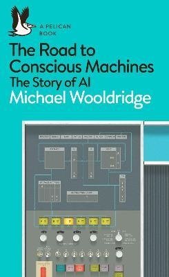 Wooldridge M. The Road to Conscious Machines. The Story of Art ноутбук dream machines g1650 17kz86 g1650 17kz86