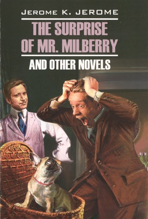 The surprise of mr. Milberry and other novels