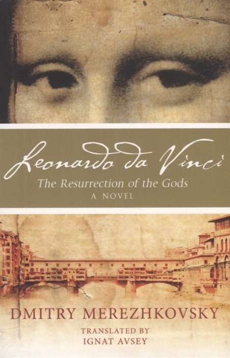 Leonardo da Vinci. The Resurrection of the Gods. A novel
