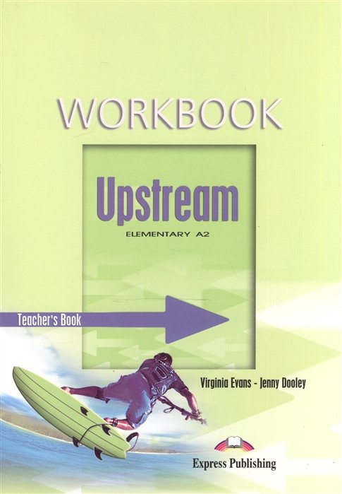 Evans V., Dooley J. - Upsrteam A2 Elementary. Workbook. Teacher s Book