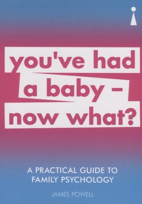 Powell J. - A Practical Guide to Family Psychology: You ve had a baby - now what?