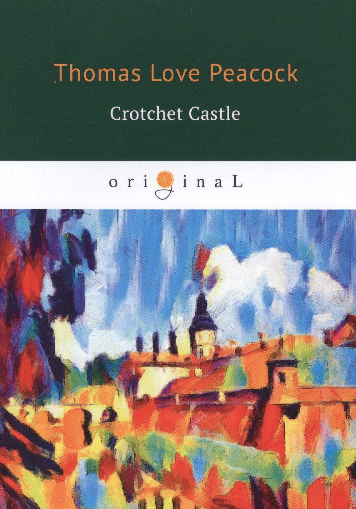 

Crotchet Castle = Замок капризов: на англ.яз