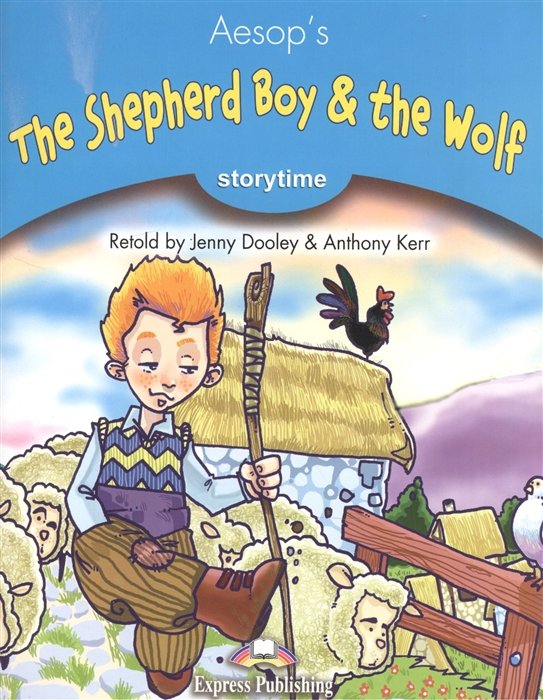 The Shepherd Boy & the Wolf. Stage 1. Pupil s Book