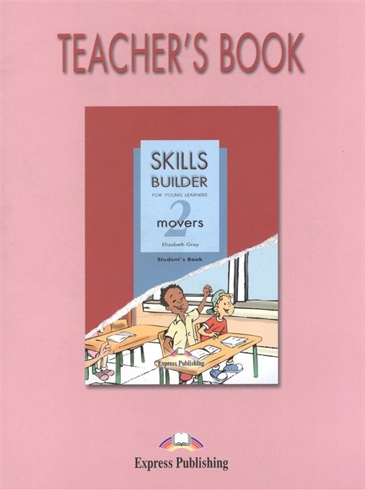 Gray E. - Skills Builder for Young Learning Movers 2. Teacher s Book