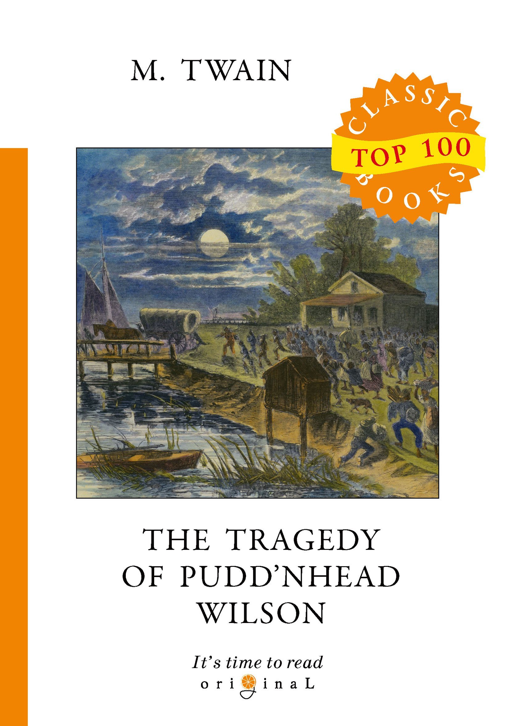 The Tragedy of Pudd’nhead Wilson = Простофиля Вильсон: на англ.яз : Твен Марк