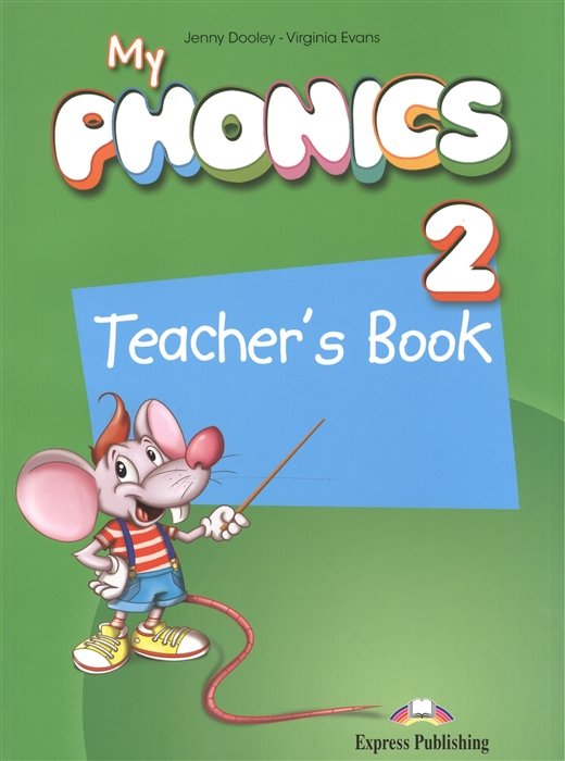 Dooley J., Evans V. - My Phonics 2. Teacher s Book