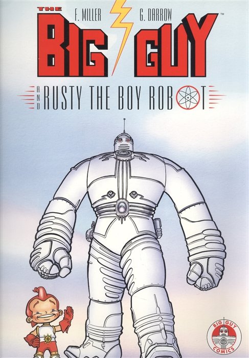 Miller F.,Miller Frank - The Big Guy and Rusty the Boy Robot
