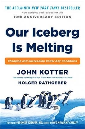 Kotter J. Our Iceberg is Melting johnson spencer who moved my cheese
