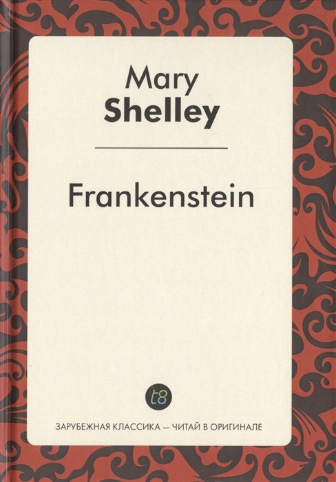 Frankenstein. A Novel in English = .    