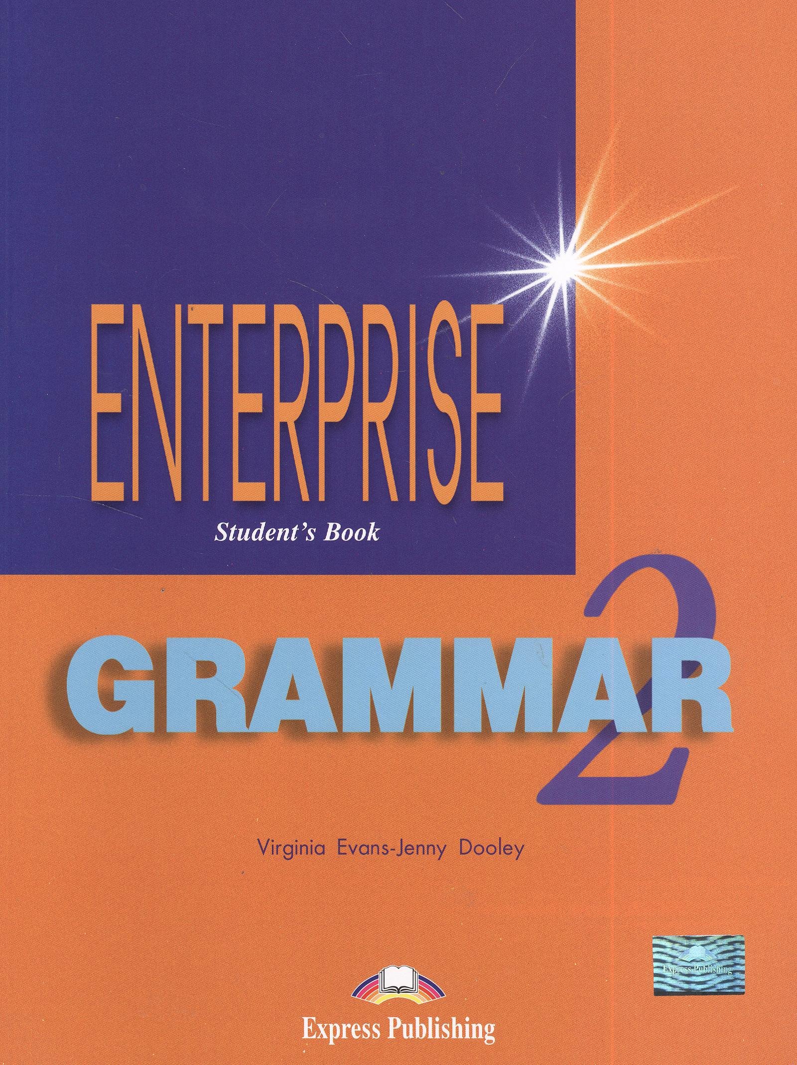 

Enterprise 2. Grammar. Student s Book. Грамматический справочник