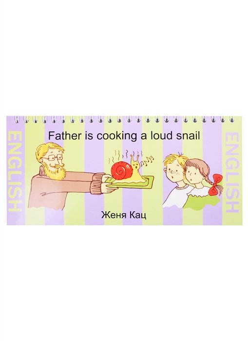Father is cooking a loud snail