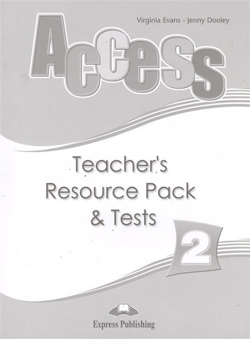 Access 2. Teacher`s Resource Pack & Tests