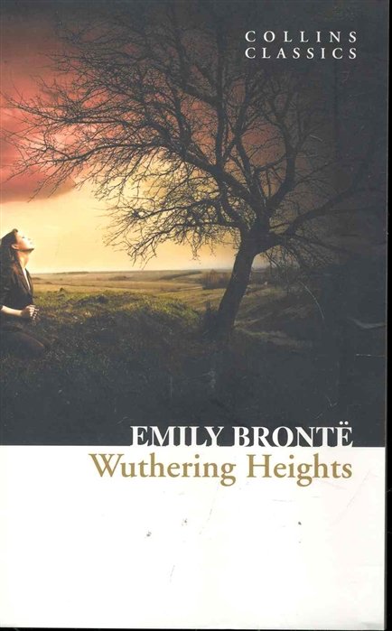 Bronte E. - Wuthering Heights / (мягк) (Collins Classics). Bronte E. (Юпитер)