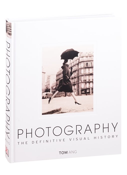 Photography: The Definitive Visual History
