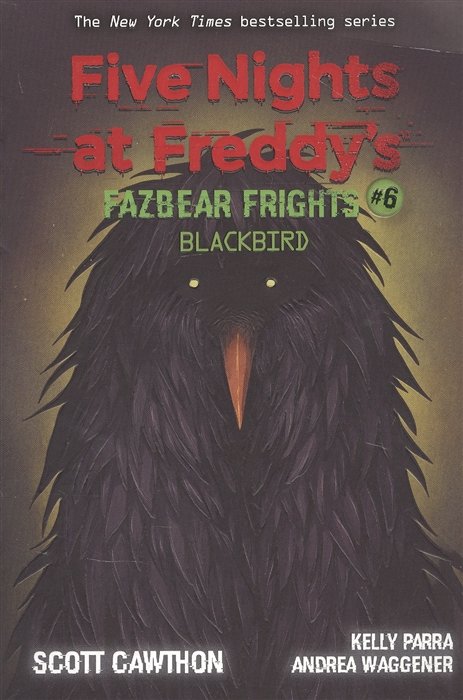 Five nights at freddy s: Fazbear Frights #6. Blackbird