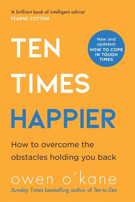 Ten Times Happier How to overcome the obstacles holding you back 1166₽