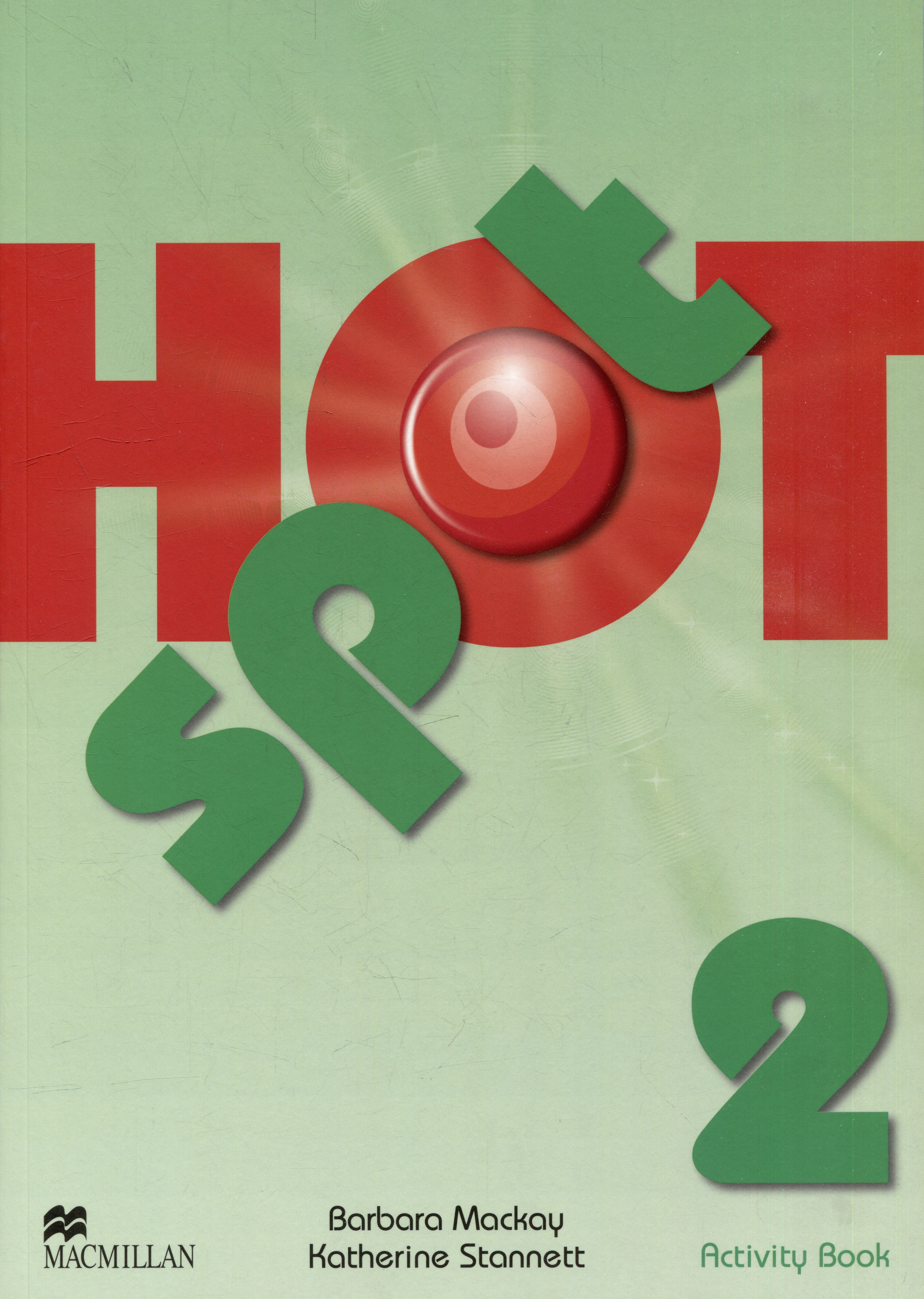 Mackay B., Stannett K. - Hot Spot 2: Activity Book