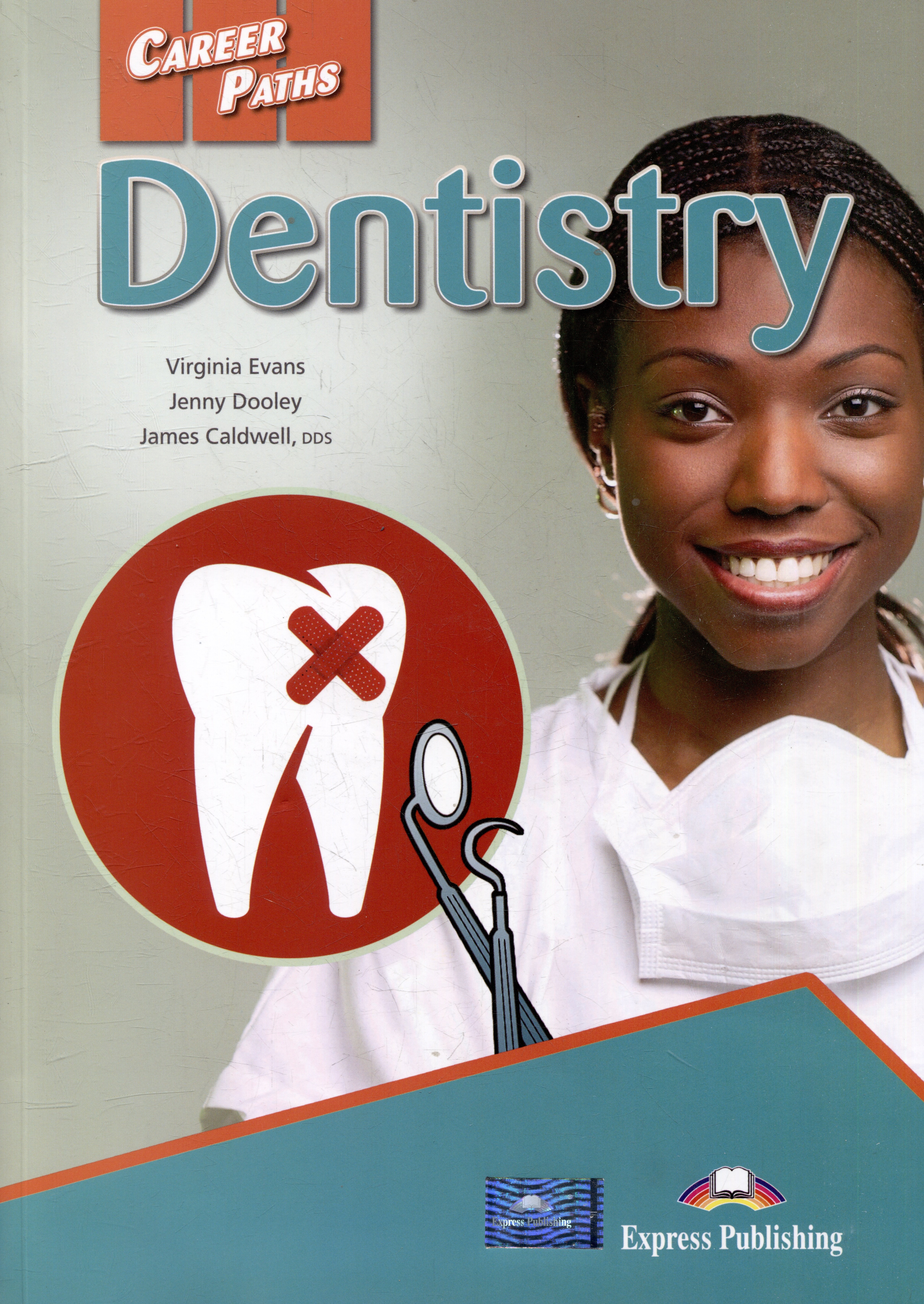 Дули Дж., Эванс В., Калдвелл Дж. - Career Paths. Dentistry. Students Book with DigiBooks Application