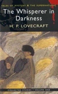 Lovecraft H. The Whisperer in Darkness. Vol.1 lovecraft howard phillips the whisperer in darkness