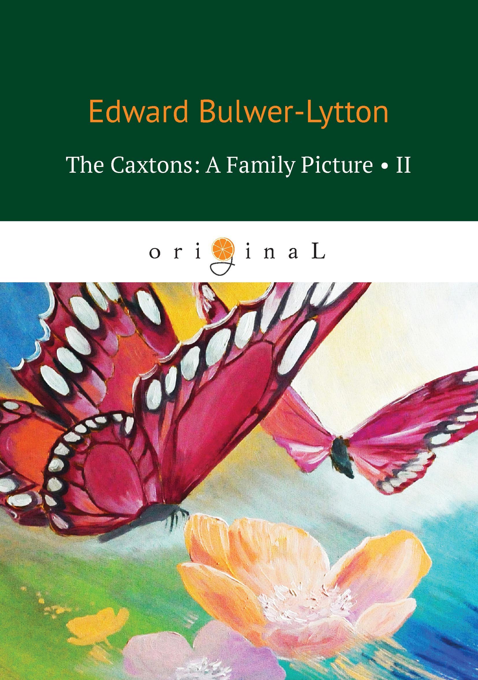 Бульвер-Литтон Эдвард - The Caxtons: A Family Picture 2 = Семейство Какстон 2: на англ.яз
