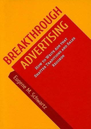 Schwartz Eugene M. Breakthrough Advertising. How to Write Ads that Shatter Traditions and Sales Records schwartz j brain lock