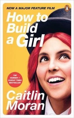 Moran Caitlin How to Build a Girl moran caitlin how to build a girl