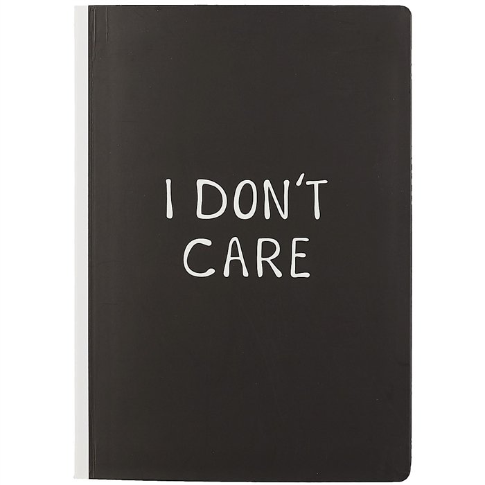  I don t care