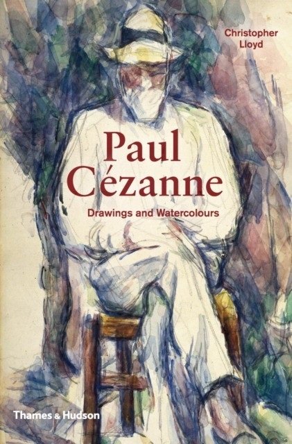Lloyd C. - Paul Cezanne: Drawings and Watercolours