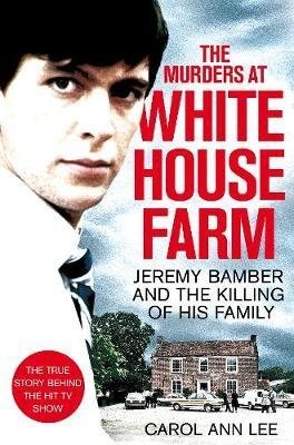 Lee C. The Murders at White House Farm lee carol ann the murders at white house farm