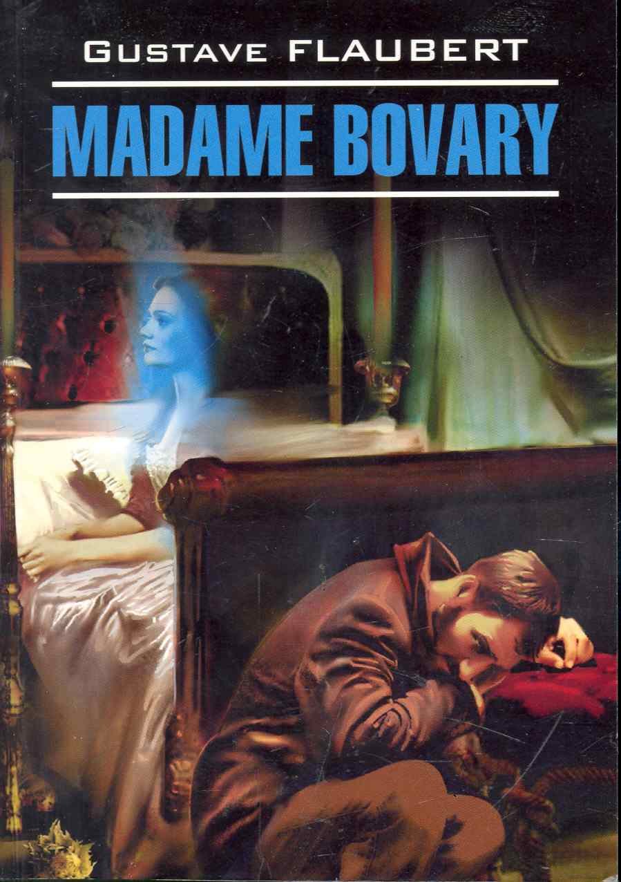 Флобер Гюстав: Госпожа Бовари: Книга для чтения на французском языке.